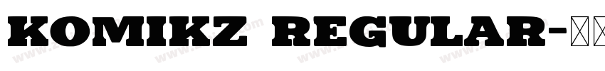 KOMIKZ Regular字体转换